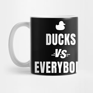 Ducks VS Everybody. Mug